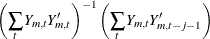 $\displaystyle  \left( \sum _ t Y_{m,t}Y_{m,t}’ \right)^{-1} \left( \sum _ t Y_{m,t}Y_{m,t-j-1} ’ \right) \nonumber  $