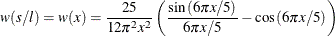 \[ w(s/l)=w(x)=\frac{25}{12\pi ^2 x^2}\left(\frac{\sin \left(6\pi x/5\right)}{6\pi x/5}-\cos \left(6\pi x/5\right)\right) \]