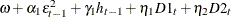 $\displaystyle  \omega + \alpha _1\epsilon ^2_{t-1} + \gamma _1 h_{t-1} + \eta _1 D1_ t + \eta _2 D2_ t \nonumber  $