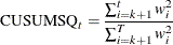 \[  \mr {CUSUMSQ}_{t} = \frac{\sum _{i=k+1}^{t}{w^{2}_{i}}}{\sum _{i=k+1}^{T}{w^{2}_{i}}}  \]