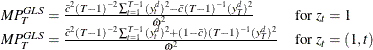 \[  \begin{array}{ll} MP_ T^{GLS}=\frac{ \bar{c}^2(T-1)^{-2} \sum _{t=1}^{T-1} (y_{t}^ d)^2 -\bar{c} (T-1)^{-1} (y_{T}^ d)^2}{\hat{\omega }^2} \quad & \text {for} \; z_ t =1 \\ MP_ T^{GLS}=\frac{ \bar{c}^2(T-1)^{-2} \sum _{t=1}^{T-1} (y_{t}^ d)^2 +(1-\bar{c}) (T-1)^{-1} (y_{T}^ d)^2}{\hat{\omega }^2}\quad & \text {for}\; z_ t =(1,t) \\ \end{array}  \]