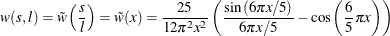 \[  w(s,l) = \tilde{w}\left(\frac sl\right)=\tilde{w}(x)=\frac{25}{12\pi ^2 x^2}\left(\frac{\sin \left(6\pi x/5\right)}{6\pi x/5}-\cos \left( \frac65\pi x\right)\right) \]