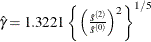 $\hat{\gamma }=1.3221\left\{ \left(\frac{\hat{s}^{(2)}}{\hat{s}^{(0)}}\right)^2\right\} ^{1/5}$