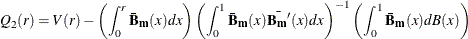 $\displaystyle Q_2(r) = V(r) - \left( \int _0^ r{\mathbf{\bar{B}_ m}(x)dx} \right) \left( \int _0^1{\mathbf{\bar{B}_ m}(x)\bar{\mathbf{{B_ m}}}(x)dx} \right)^{-1} \left( \int _0^1{\mathbf{\bar{B}_ m}(x)dB(x)} \right)  $