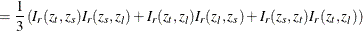 $\displaystyle =\frac{1}{3}\left(I_ r(z_ t,z_ s)I_ r(z_ s,z_ l)+I_ r(z_ t,z_ l)I_ r(z_ l,z_ s)+I_ r(z_ s,z_ t)I_ r(z_ t,z_ l)\right)  $