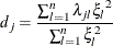 \[  d_{j}=\frac{\sum _{l=1}^{n}{{\lambda }_{jl} {\xi }_{l}}^{2}}{\sum _{l=1}^{n}{{\xi }_{l}^{2}}}  \]