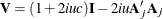 $\mb {V} = ( 1 + 2iuc )\mb {I} - 2iu \mb {A} _ j^\prime \mb {A} _ j$