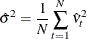 \[  \hat{{\sigma }}^{2} = \frac{1}{N} \sum _{t=1}^{N}{\hat{{\nu }}^{2}_{t}}  \]