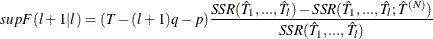 \[  supF(l+1|l) = (T-(l+1)q-p) \frac{SSR(\hat{T}_1, ..., \hat{T}_ l) - SSR(\hat{T}_1, ..., \hat{T}_ l;\hat{T}^{(N)})}{SSR(\hat{T}_1, ..., \hat{T}_ l)}  \]