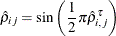 \[  \hat{\rho }_{ij}= \sin \left(\frac12 \pi \hat{\rho }^\tau _{i,j}\right)  \]