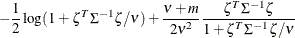 $\displaystyle  -\frac12 \log (1+\zeta ^ T \Sigma ^{-1}\zeta /\nu ) + \frac{\nu +m}{2\nu ^2} \frac{\zeta ^ T \Sigma ^{-1}\zeta }{1+\zeta ^ T \Sigma ^{-1}\zeta /\nu } $