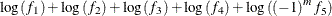 $\displaystyle \log \left( f_{1}\right) +\log \left( f_{2}\right) +\log \left( f_{3}\right) +\log \left( f_{4}\right) +\log \left( \left( -1\right) ^{m}f_{5}\right)  $