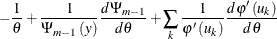 $\displaystyle -\frac{1}{\theta }+\frac{1}{ \Psi _{m-1}\left(y\right) }\frac{d\Psi _{m-1}}{d\theta }+\sum _ k \frac{1}{\varphi ^{\prime }\left( u_{k}\right) }\frac{d\varphi ^{\prime }\left( u_{k}\right) }{d\theta }  $