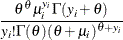 $\displaystyle  \frac{\theta ^{\theta }\mu _{i}^{y_{i}}\Gamma (y_{i}+\theta )}{y_{i}!\Gamma (\theta )(\theta +\mu _{i})^{\theta +y_{i}}}  $