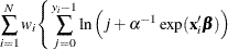 $\displaystyle  \sum _{i=1}^{N} w_ i\Bigg\{  \sum _{j=0}^{y_{i}-1} \ln \left(j+\alpha ^{-1}\exp (\mathbf{x}_{i}^{\prime }\bbeta ) \right)  $