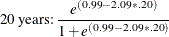 $\displaystyle  \mbox{20 years:} \:  \frac{e^{(0.99-2.09*.20)}}{1+e^{(0.99-2.09*.20)}}  $