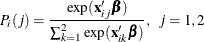 \[  P_{i}(j) = \frac{\exp (\mathbf{x}_{ij}\bbeta )}{\sum _{k=1}^{2}\exp (\mathbf{x}_{ik}\bbeta )},\; \; j=1,2  \]