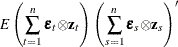 $\displaystyle  E \left(\sum _{t=1}^{n}{\bepsilon _{t} {\otimes } \Strong{z}_{t}}\right) \left(\sum _{s=1}^{n}{\bepsilon _{s} {\otimes } \Strong{z}_{s}}\right)’  $