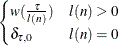 $\displaystyle \begin{cases}  w(\frac{\tau }{l(n)}) &  l(n) > 0 \\ \delta _{\tau ,0} &  l(n) = 0 \end{cases} \nonumber  $