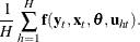 \[  {\frac{1}{H}}\sum _{h=1}^{H} \mb {f} (\mb {y}_{t}, \mb {x}_{t}, \btheta , \mb {u}_{ht}).  \]