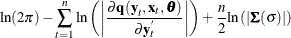 $\displaystyle  {\ln }(2{\pi }) - \sum _{t=1}^{n}{{\ln } \left( \left| \frac{{\partial }\Strong{q} (\Strong{y}_{t}, \Strong{x}_{t}, \btheta )}{{\partial } \Strong{y}_{t}^{}} \right| \right)} + \frac{n}{2} {\ln } \left( |{\bSigma }({\sigma })| \right)  $