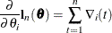 \[  \frac{{\partial }}{{\partial } \theta _{i}} \mb {l}_{n}(\btheta ) = \sum _{t=1}^{n}{{\nabla }_{i}(t)}  \]