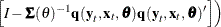 $\displaystyle  \left. \left[ I - {\bSigma }(\theta )^{-1} \Strong{q} (\Strong{y}_{t}, \Strong{x}_{t}, \btheta ) \Strong{q} (\Strong{y}_{t}, \Strong{x}_{t}, \btheta )’ \right] \right)  $