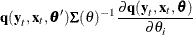 $\displaystyle  \Strong{q} (\Strong{y}_{t}, \Strong{x}_{t}, \btheta ’) {\bSigma }(\theta )^{-1} \frac{{\partial }\Strong{q} (\Strong{y}_{t}, \Strong{x}_{t}, \btheta )}{{\partial } \theta _{i}}  $