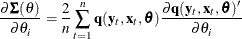 \[  \frac{{\partial }{\bSigma }(\theta )}{{\partial } \theta _{i}} = \frac{2}{n} \sum _{t=1}^{n}{\mb {q} (\mb {y}_{t}, \mb {x}_{t}, \btheta ) \frac{{\partial }\mb {q} (\mb {y}_{t}, \mb {x}_{t}, \btheta )}{{\partial } \theta _{i}} }  \]