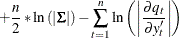 $\displaystyle  + \frac{n}{2}*\ln \left(\left|\bSigma \right|\right) - \sum _{t=1}^ n \ln \left(\left|\frac{\partial q_ t}{ \partial y_ t} \right| \right) \nonumber  $