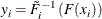 \[  y_ i = \tilde{F}^{-1}_ i\left( F( x_ i ) \right)  \]