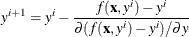 \[  y^{i+1} = y^{ i} - \frac{ f( \mb {x}, y^{i} ) - y^{i}}{ {{\partial }( f( \mb {x}, y^{i}) - y^{i} ) / {\partial }y}}  \]