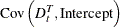 $\displaystyle \mr {Cov}\left(D_\mi {t} ^{T},\mr {Intercept}\right)  $