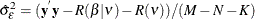 \[  \hat{{\sigma }}_{{\epsilon }}^{2}= (\mb {y} ^{}\mb {y}- \mi {R} ({\beta }|{\nu })- \mi {R} ({\nu }) ) / (\mi {M}-\mi {N}-\mi {K})  \]