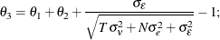 \[  \theta _{3} = \theta _{1} + \theta _{2} + \frac{\sigma _{\epsilon }}{\sqrt {T\sigma _{\nu }^{2} + N\sigma _{e}^{2} + \sigma _{\epsilon }^{2}}}- 1;  \]