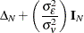 $\displaystyle  \Delta _{N} + \left(\frac{\sigma _{\epsilon }^{2}}{\sigma _{\nu }^{2}}\right)\Strong{I}_{N}  $