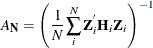 \[  \mb {\mi {A}} _\mb {N} = \left(\frac{1}{N}\sum _\mi {i} ^{N} \mb {Z} _\mi {i} ^{} \mb {H} _\mi {i} \mb {Z} _\mi {i} \right)^{-1}  \]