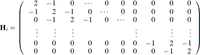 \[  \mb {H} _\mi {i} = \left( \begin{array}{*{10}{r}} 2 &  -1 &  0 &  \cdots &  0 &  0 &  0 &  0 &  0 &  0 \\ -1 &  2 &  -1 &  0 &  \cdots &  0 &  0 &  0 &  0 &  0 \\ 0 &  -1 &  2 &  -1 &  0 &  \cdots &  0 &  0 &  0 &  0 \\ \vdots &  \vdots &  \vdots & & & &  \vdots & &  \vdots &  \vdots \\ 0 &  0 &  0 &  0 &  0 &  0 &  0 &  -1 &  2 &  -1 \\ 0 &  0 &  0 &  0 &  0 &  0 &  0 &  0 &  -1 &  2 \\ \end{array} \right)  \]