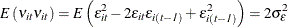 \[  E\left( \nu _\mi {it} \nu _\mi {it} \right) = E\left( \epsilon _\mi {it} ^{2} - 2\epsilon _\mi {it} \epsilon _\mi {i(t-1)} + \epsilon _\mi {i(t-1)} ^{2} \right) = 2\sigma _{\epsilon }^{2}  \]