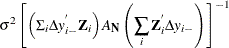 \[  \sigma ^{2}\left[ \left( \Sigma _{i} \Delta \mi {y} _\mi {i-} ^{}\mb {Z} _\mi {i} \right) \mb {\mi {A}} _\mb {N} \left( \sum _{i} \mb {Z} _\mi {i} ^{}\Delta \mi {y} _\mi {i-} \right) \right]^{-1}  \]