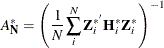 \[  \mb {\mi {A}} _\mb {N} ^{*} = \left(\frac{1}{N}\sum _\mi {i} ^{N} \mb {Z} _\mi {i} ^{* } \mb {H} _\mi {i} ^{*} \mb {Z} _\mi {i} ^{*} \right)^{-1}  \]