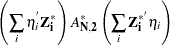 \[  \left( \sum _ i \eta ^{}_ i \mb {Z^{*}_ i} \right) \mb {\mi {A}} _\mb {N, 2} ^{*} \left( \sum _ i \mb {Z^{* }_ i} \eta _ i \right)  \]