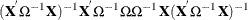 $\displaystyle  (\Strong{X} ^{}{\Omega }^{-1}\Strong{X} )^{-1}\Strong{X} ^{}{\Omega }^{-1}{\Omega }{\Omega }^{-1}\Strong{X} (\Strong{X} ^{}{\Omega }^{-1}\Strong{X} )^{-1} \nonumber  $