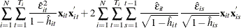 \[  \sum _{i = 1} ^{N} \sum _{t=1}^{T_ i} \frac{\hat{\epsilon }_{it} ^{2}}{1 - \hat{h}_{it}}\mb {x} _{it} \mb {x} _{it} ^{} +2\sum _{i = 1} ^{N} \sum _{t=1}^{T_ i} \sum _{s=1}^{t-1} \frac{\hat{\epsilon }_{it}}{\sqrt {1 - \hat{h}_{it}}}\frac{\hat{\epsilon }_{is}}{\sqrt {1 - \hat{h}_{is}}} \mb {x} _{it} \mb {x} _{is} ^{}  \]