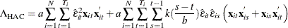 \[  \Lambda _{\mr {HAC}}=a\sum _{i = 1} ^{N} \sum _{t=1}^{T_ i} \hat{\epsilon }_{it} ^{2}\mb {x} _{it} \mb {x} _{it} ^{} +a\sum _{i = 1} ^{N} \sum _{t=1}^{T_ i} \sum _{s=1}^{t-1} k(\frac{s-t}{b})\hat{\epsilon }_{it}\hat{\epsilon }_{is}\left(\mb {x} _{it} \mb {x} _{is} ^{}+\mb {x} _{is} \mb {x} _{it} ^{}\right)  \]