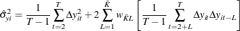 \begin{equation*}  \hat{\sigma }_{yi}^{2}=\frac{1}{T-1}\sum _{t=2}^{T}\Delta y_{it}^{2}+2\sum _{L=1}^{\bar{K}}w_{\bar{K}L}\left[\frac{1}{T-1}\sum _{t=2+L}^{T}\Delta y_{it}\Delta y_{it-L}\right] \end{equation*}