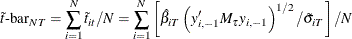 \begin{equation*}  \tilde{t}\text {-bar}_{NT}=\sum _{i = 1}^{N}\tilde{t}_{it}/N=\sum _{i = 1}^{N}\left[\hat{\beta }_{iT}\left(y_{i,-1}’M_{\tau }y_{i,-1}\right)^{1/2}/\tilde{\sigma }_{iT}\right]/N \end{equation*}