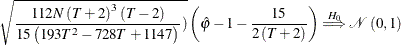 \begin{equation*}  \sqrt {\frac{112N\left(T+2\right)^{3}\left(T-2\right)}{15\left(193T^{2}-728T+1147\right)})}\left(\hat{\varphi }-1-\frac{15}{2\left(T+2\right)}\right)\overset {H_{0}}\Longrightarrow \mathcal{N}\left(0,1\right) \end{equation*}