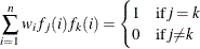 \[  \sum _{i=1}^{n}{w_{i}f_{j}(i)f_{k}(i)} = \begin{cases}  1 &  \mr {if} j = k \\ 0 &  \mr {if} j {\neq } k \end{cases}  \]