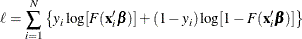 \[  \ell = \sum _{i=1}^{N}\left\{ y_{i}\log [F(\mathbf{x}_{i}’\bbeta )] + (1-y_{i})\log [1-F(\mathbf{x}_{i}’\bbeta )]\right\}   \]